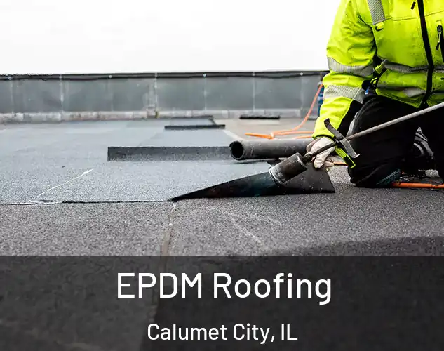  EPDM Roofing Calumet City, IL